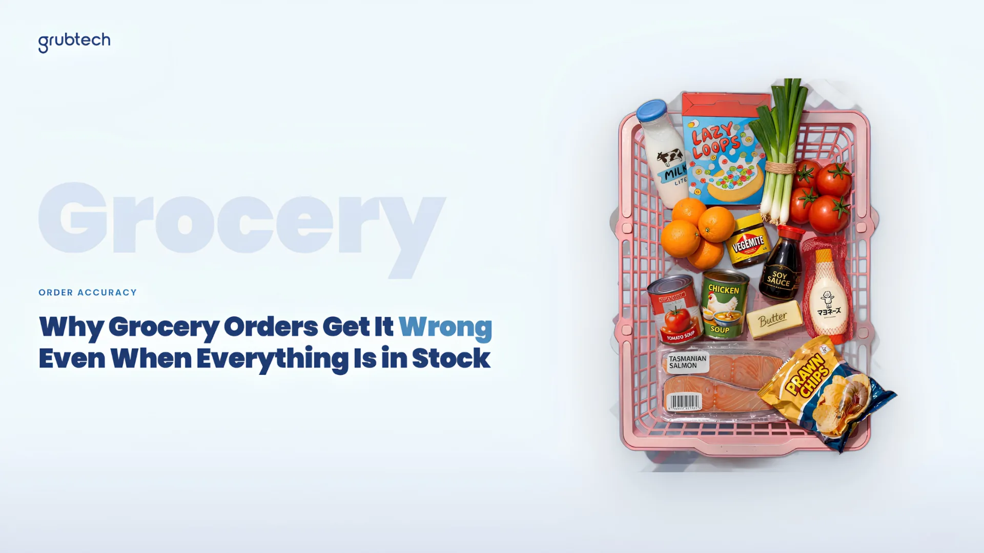 Why Grocery Orders Get It Wrong Even When Everything Is in Stock